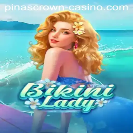 Dive into the World of BikiniLady: Unveiling the Gameplay and Secrets of PinasCrown