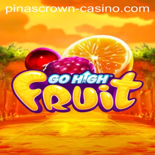 Discover the Exciting World of GoHighFruit: Unveiling PinasCrown