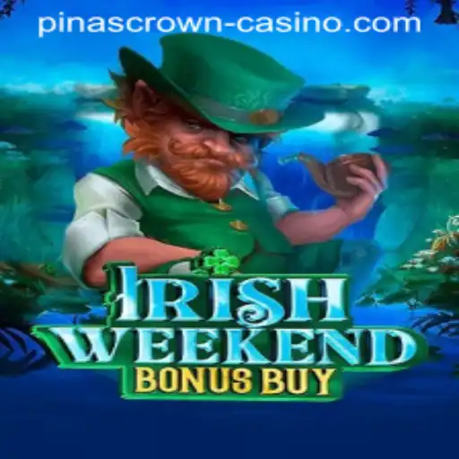 Discover the Thrills of IrishWeekendBonusBuy: An Engaging Adventure with PinasCrown