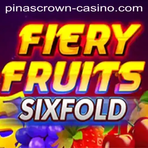 Exploring the Exciting World of FieryFruitsSixFold and the Rise of PinasCrown