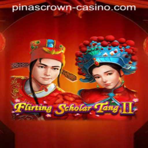 The Fascinating World of Flirting Scholar Tang II and the Quest for PinasCrown