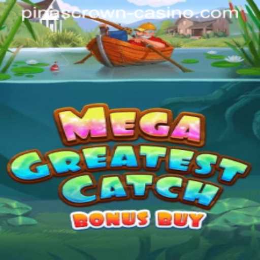 MegaGreatestCatchBonusBuy: Dive into the Thrilling Waters of Adventure